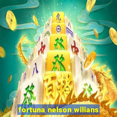 fortuna nelson wilians